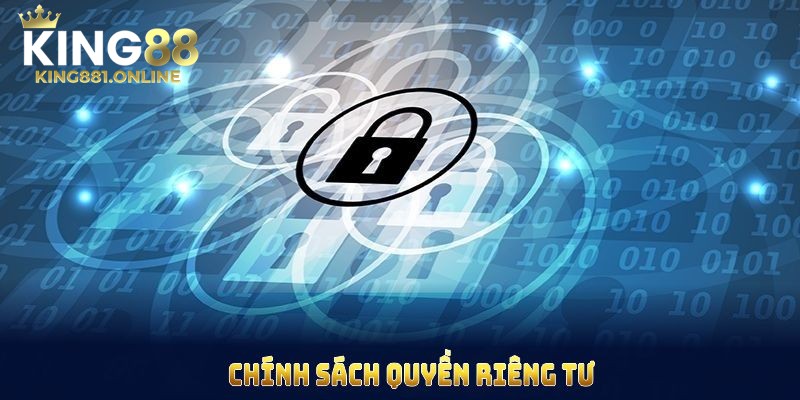 Quyền riêng tư là yếu tố cốt lõi tại King88
