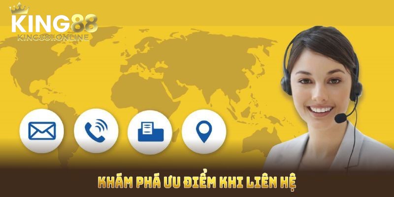 Ưu điểm của từng kênh liên hệ tại King88