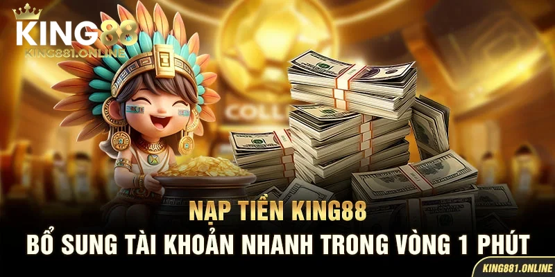 Nạp Tiền King88