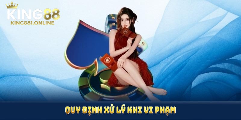 Quy định xử lý vi phạm công bằng và minh bạch