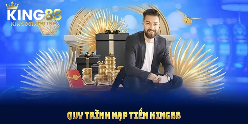 Quy trình nạp tiền King88 chỉ với vài thao tác đơn giản